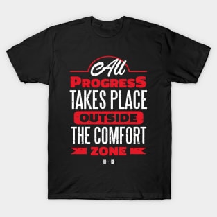 Fitness Gym Motivational Quote All Progress Takes Outside The Comfort Zone T-Shirt